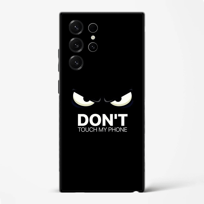 DonÕt Touch My Phone Funny Quote Premium Glass Phone Cover for Samsung Galaxy S22 Ultra - DHARM IT PRIVATE LIMITED