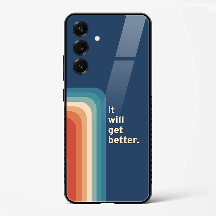 It Will Get Better Inspirational Quote Premium Glass Phone Cover for Samsung Galaxy S25 - DHARM IT PRIVATE LIMITED