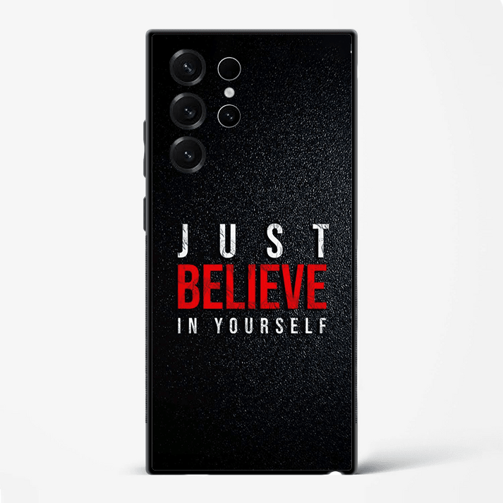 Just Believe in Yourself Motivational Quote Premium Glass Phone Cover for Samsung Galaxy S22 Ultra - DHARM IT PRIVATE LIMITED