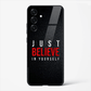 Just Believe in Yourself Motivational Quote Premium Glass Phone Cover for Samsung Galaxy S25 - DHARM IT PRIVATE LIMITED
