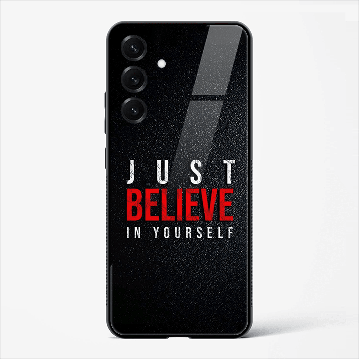 Just Believe in Yourself Motivational Quote Premium Glass Phone Cover for Samsung Galaxy S25 - DHARM IT PRIVATE LIMITED