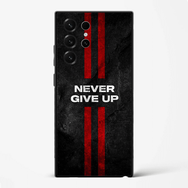 Never Give Up Motivational Quote Premium Glass Phone Cover for Samsung Galaxy S22 Ultra - DHARM IT PRIVATE LIMITED