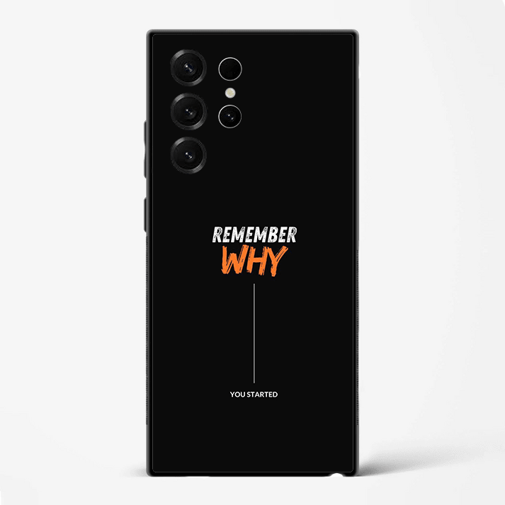 Remember Why Minimal Text Premium Glass Phone Cover for Samsung Galaxy S22 Ultra - DHARM IT PRIVATE LIMITED