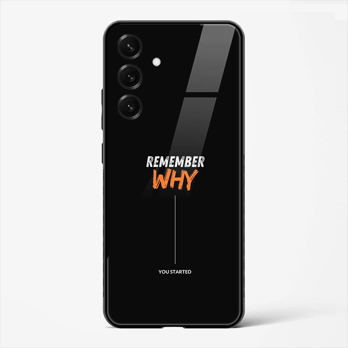 Remember Why Minimal Text Premium Glass Phone Cover for Samsung Galaxy S25 - DHARM IT PRIVATE LIMITED